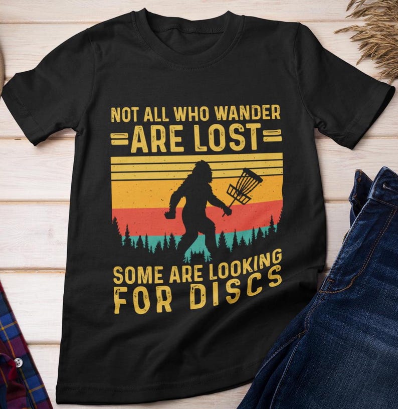 Disc Golf Shirt, Disc Golfing Sports Lovers Not All Who Wander Are Lost T-shirt, Disc Golfer Bigfoot Women Men Vintage ShirtDisc Golf Shirt, Disc Golfing Sports Lovers Not All Who Wander Are Lost T-shirt, Disc Golfer Bigfoot Women Men Vintage Shirt