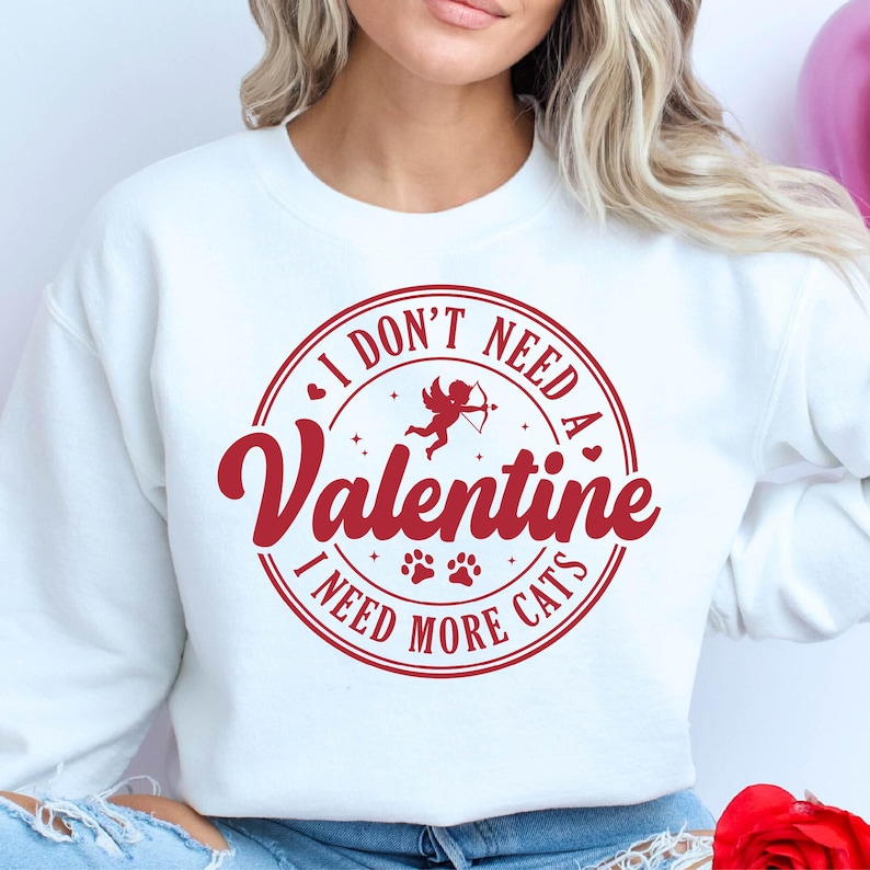 Valentine shirt for cat lovers, I Dont Need A Valentine I Need More Cats Shirt, Funny Valentine Shirt, Cat lover Gift, Women's Valentine Tee For Men And Women