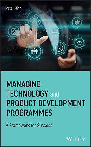 Managing Technology And Product Development Programmes: A Framework For Success (PDF Instant Download)