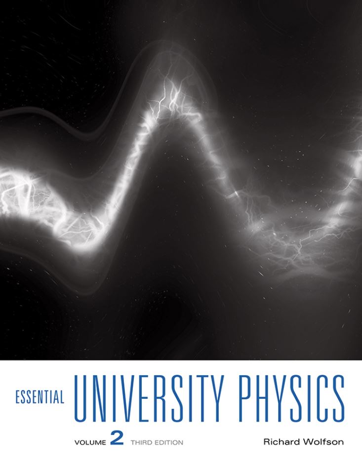 Essential University Physics: Volume 2 3rd 3E