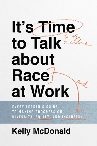 It's Time to Talk about Race at Work: Every Leader's Guide to Making Progress on Diversity, Equity, and Inclusion (PDF Instant Download)