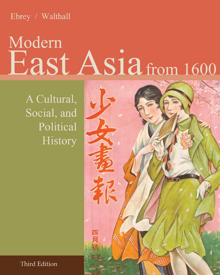 East Asia: A Cultural, Social, and Political History, from 1600 3rd 3E