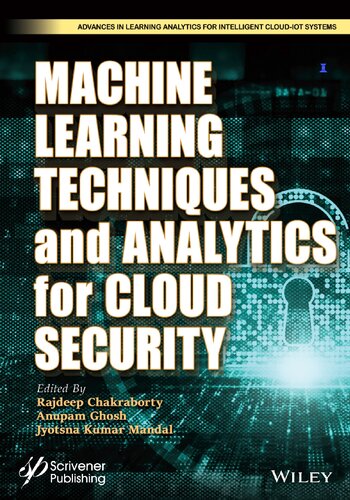 Machine Learning Techniques and Analytics for Cloud Security (Advances in Learning Analytics for Intelligent Cloud-IoT Systems) (PDF Instant Download)