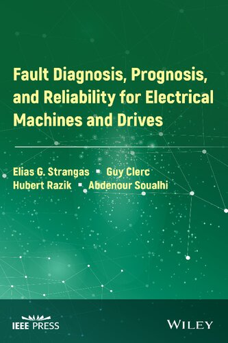 Fault Diagnosis, Prognosis, and Reliability for Electrical Machines and Drives (IEEE Press) (PDF Instant Download)
