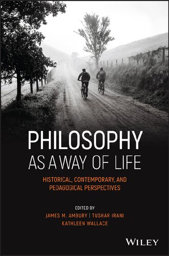 Philosophy as a Way of Life – Historical,Contemporary, and Pedagogical Perspectives (PDF Instant Download)