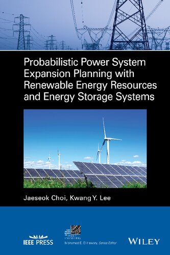 Probabilistic Power System Expansion Planning with Renewable Energy Resources and Energy Storage Systems (IEEE Press Series on Power and Energy Systems) (PDF Instant Download)