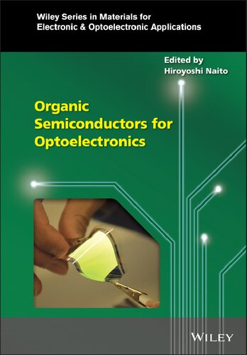 Organic Semiconductors for Optoelectronics (Wiley Series in Materials for Electronic & Optoelectronic Applications) (PDF Instant Download)