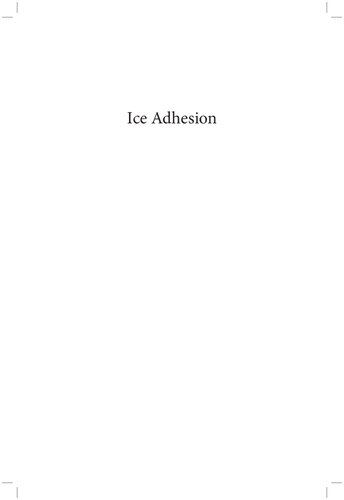 Ice Adhesion: Mechanism, Measurement, and Mitigation (Adhesion and Adhesives: Fundamental and Applied Aspects) (PDF Instant Download)
