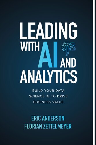 Leading with AI and Analytics: Build Your Data Science IQ to Drive Business Value (PDF Instant Download)