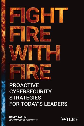 Fight Fire with Fire: Proactive Cybersecurity Strategies for Today's Leaders (PDF Instant Download)