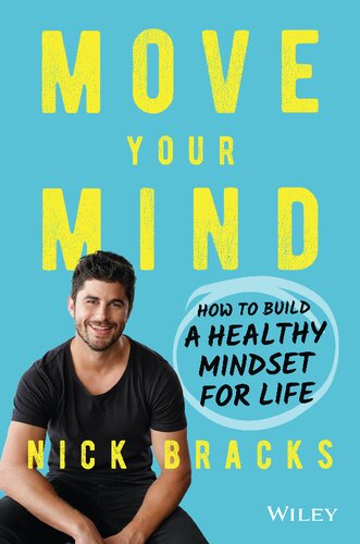 Move Your Mind: How to Build a Healthy Mindset for Life (PDF Instant Download)