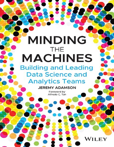 Minding the Machines: Building and Leading Data Science and Analytics Teams (PDF Instant Download)