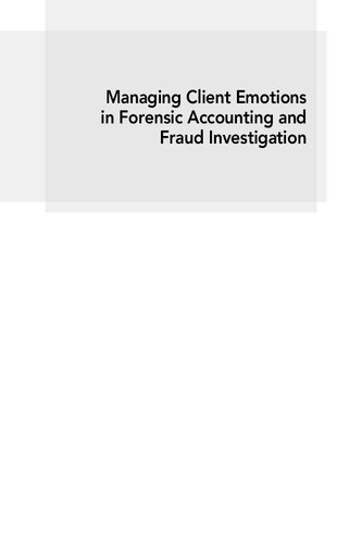 Managing Client Emotions in Forensic Accounting and Fraud Investigation (PDF Instant Download)