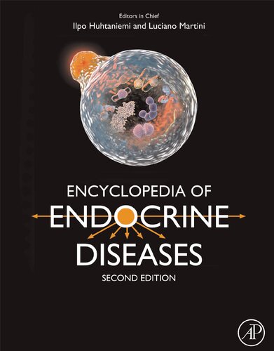 Encyclopedia of Endocrine Diseases. Volume 1. General Principles, Diabetes, Metabolism, Obesity, Gastrointestinal Hormones, Aging, Endocrine Toxicology (PDF Instant Download)