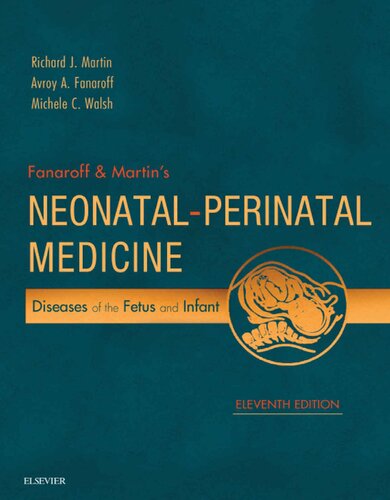 Fanaroff and Martin’s Neonatal-Perinatal Medicine. Diseases of the Fetus and Infant (PDF Instant Download)