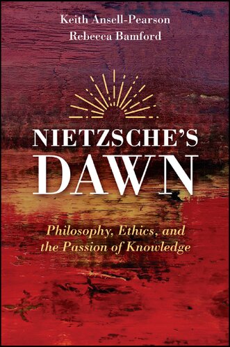 Nietzsche's Dawn: Philosophy, Ethics, and the Passion of Knowledge (PDF Instant Download)