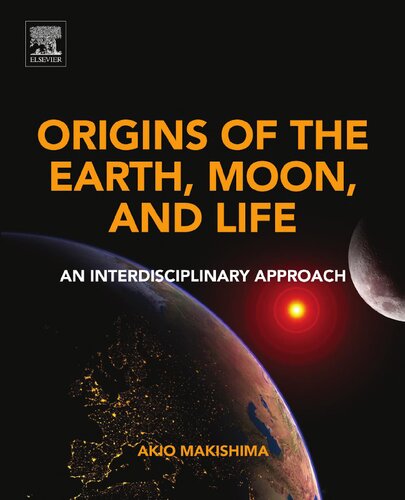 Origins of the Earth, Moon, and Life: An Interdisciplinary Approach (PDF Instant Download)
