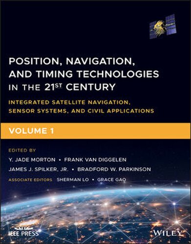 Position, Navigation, and Timing Technologies in the 21st Century: Integrated Satellite Navigation, Sensor Systems, and Civil Applications, Set Volumes 1 and 2 (PDF Instant Download)