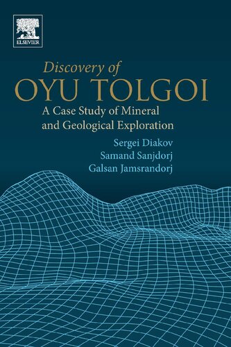 Discovery of Oyu Tolgoi: A Case Study of Mineral and Geological Exploration (PDF Instant Download)