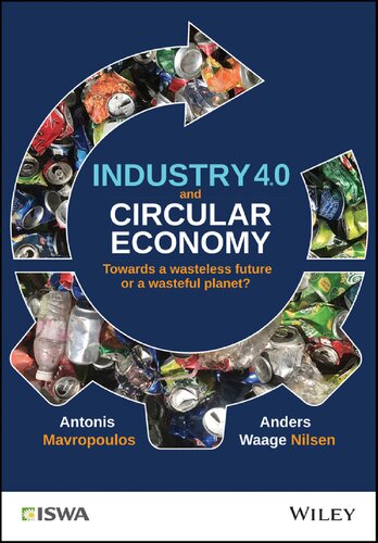 Industry 4.0 and Circular Economy: Towards a Wasteless Future or a Wasteful Planet? (International Solid Waste Association) (PDF Instant Download)