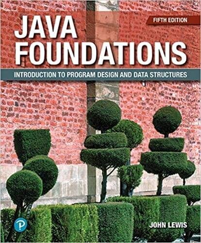 Java Foundations Introduction to Program Design and Data Structures (5th Edition) (PDF Instant Download)