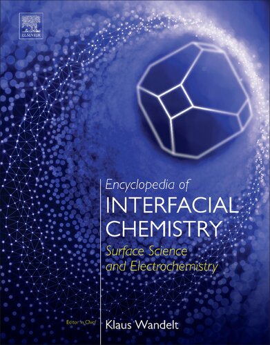 Encyclopedia of Interfacial Chemistry: Surface Science and Electrochemistry (Vol 1 – Vol 7) (PDF Instant Download)