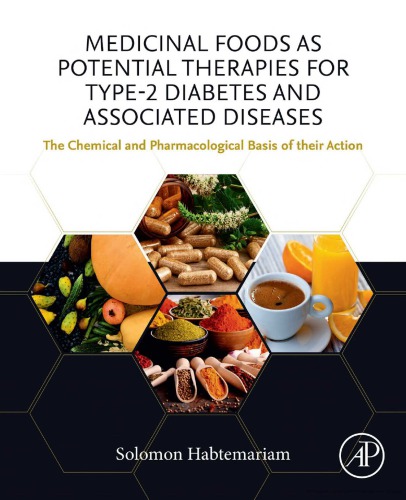 Medicinal Foods as Potential Therapies for Type-2 Diabetes and Associated Diseases: The Chemical and Pharmacological Basis of their Action (PDF Instant Download)
