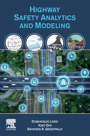 Highway Safety Analytics and Modeling: Techniques and Methods for Analyzing Crash Data (PDF Instant Download)
