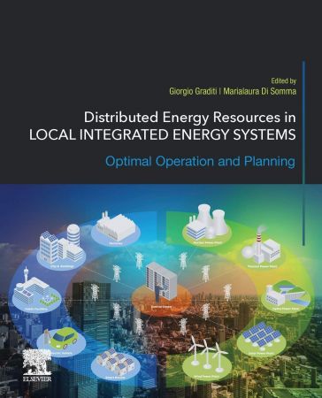 Distributed Energy Resources in Local Integrated Energy Systems: Optimal Operation and Planning (PDF Instant Download)