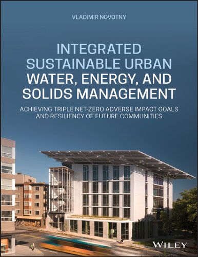 Integrated Sustainable Urban Water, Energy, and Solids Management: Achieving Triple Net-Zero Adverse Impact Goals and Resiliency of Future Communities (PDF Instant Download)