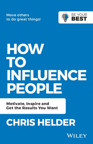 HOW TO INFLUENCE PEOPLE : motivate, inspire and get the results you want. (PDF Instant Download)