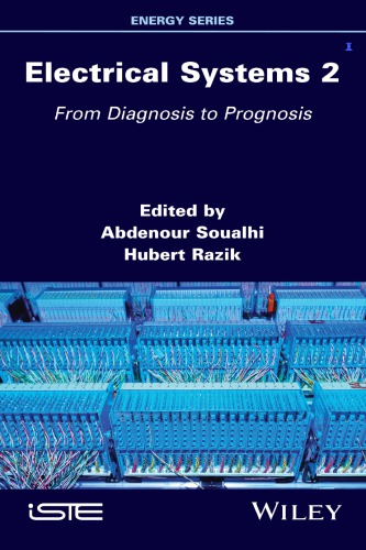 Electrical Systems 2 : From Diagnosis to Prognosis. (PDF Instant Download)