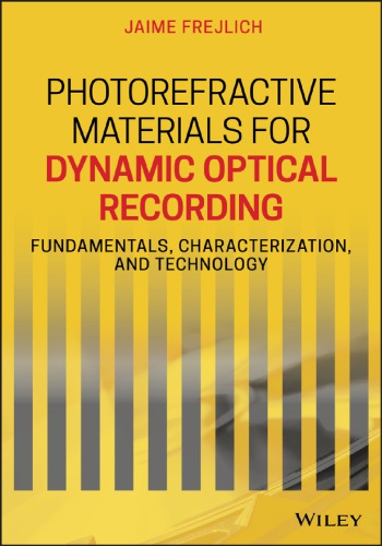 Photorefractive Materials for Dynamic Optical Recording: Fundamentals, Characterization, and Technology (PDF Instant Download)