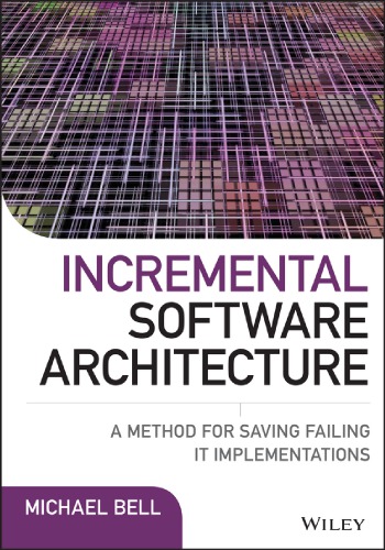 Incremental Software Architecture: A Method for Saving Failing It Implementations (PDF Instant Download)