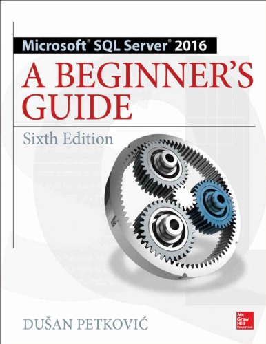 Microsoft SQL Server 2016 a beginner's guide (PDF Instant Download)