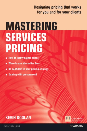 Mastering services pricing: designing pricing that works for you and for your clients (PDF Instant Download)