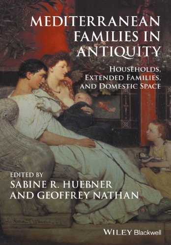 Mediterranean families in antiquity: households, extended families, and domestic space (PDF Instant Download)