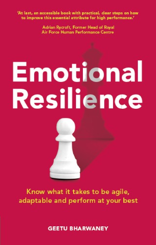 Emotional resilience: know what it takes to be agile, adaptable and perform at your best (PDF Instant Download)