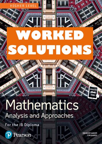 Mathematics Analysis and Approaches for the IB Diploma Higher Level  Worked Solutions (PDF Instant Download)