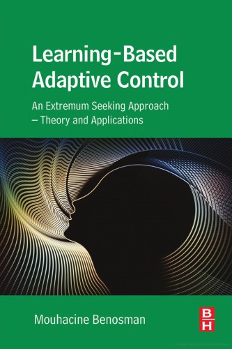 Learning-Based Adaptive Control: An Extremum Seeking Approach ? Theory and Applications (PDF Instant Download)