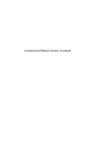 Industrial and medical nuclear accidents environmental, ecological, health and socio-economic consequences (PDF Instant Download)