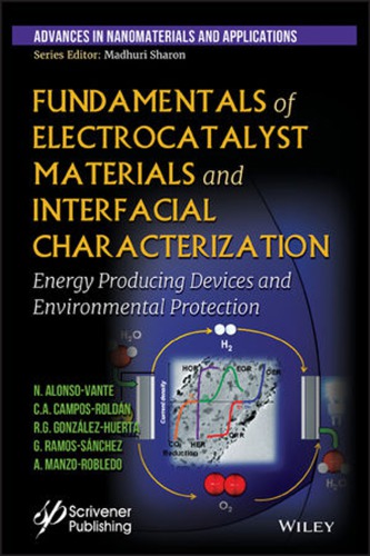 Fundamentals of electrocatalyst materials and interfacial characterization energy producing devices and environmental protection (PDF Instant Download)