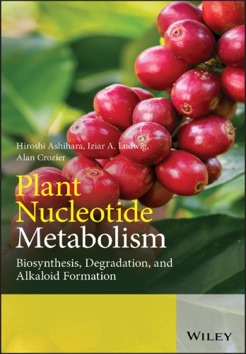 Plant nucleotide metabolism biosynthesis, degradation and alkaloid formation (PDF Instant Download)