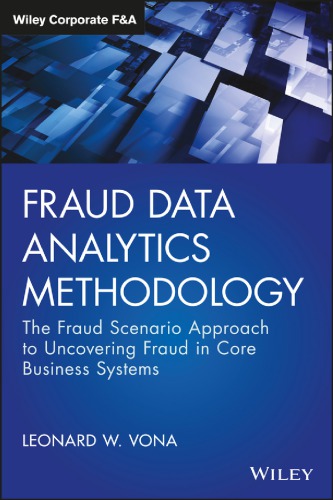 Fraud data analytics methodology: the fraud scenario approach to uncovering fraud in core business systems (PDF Instant Download)