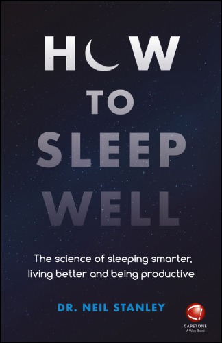 How to sleep well: the science of sleeping smarter, living better and being productive (PDF Instant Download)