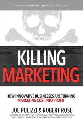 Killing marketing: how innovative businesses are turning marketing cost into profit (PDF Instant Download)