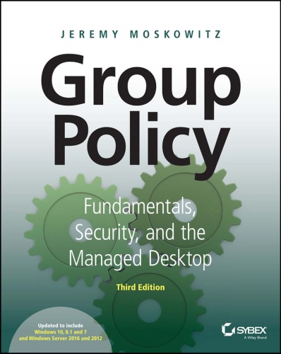 Group Policy Fundamentals, Security, and the Managed Desktop (PDF Instant Download)