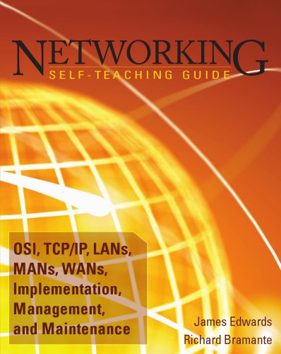 Networking Self-Teaching Guide OSI, TCP/IP, LANs, MANs, WANs, Implementation, Management, and Maintenance (PDF Instant Download)