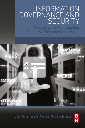 Information governance and security protecting and managing your company's proprietary information (PDF Instant Download)
