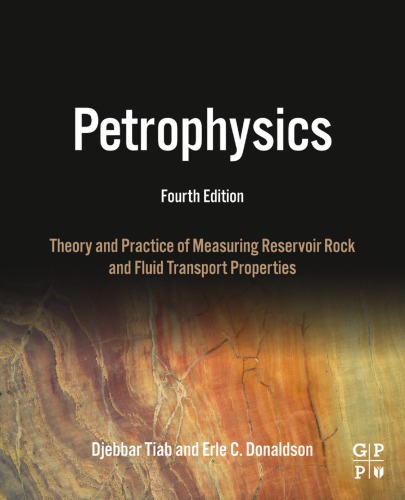 Petrophysics: theory and practice of measuring reservoir rock and fluid transport properties (PDF Instant Download)